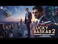 Lucky Bhaskar 2 Fan Made Trailer Dulquer Salmaan Wall Street Crime Thriller Hindi