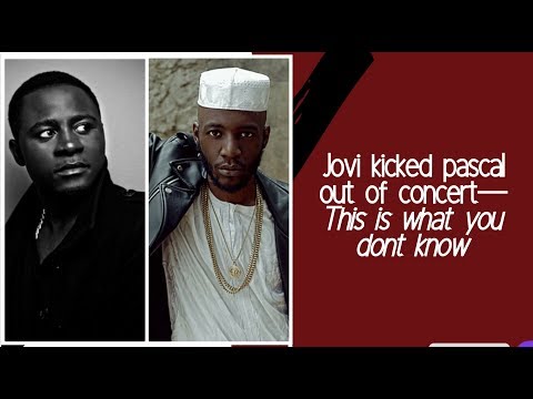 Jovi kicked Pascal out of the Concert, Lets visit the basics