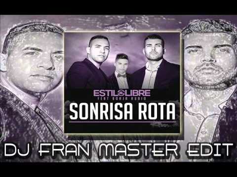 Estilo Libre ft Borja Rubio  - Sonrisa Rota (dj fran master edit)