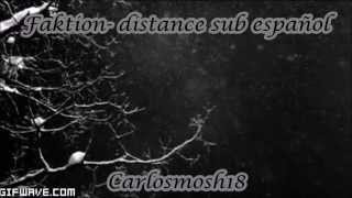Faktion - Distance sub español