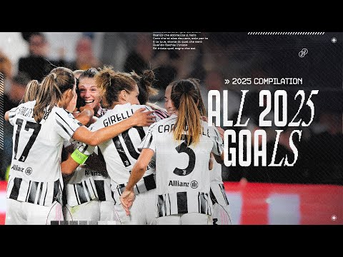 JUVENTUS WOMEN | ALL GOALS in 2025 ⚽🔥