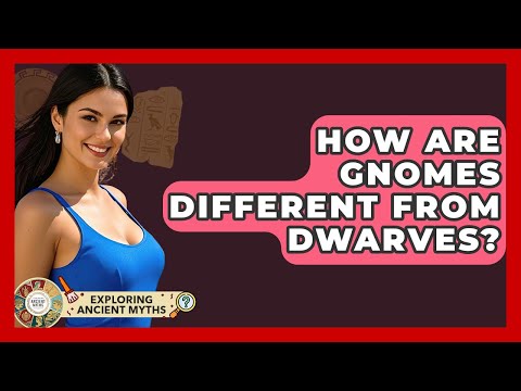 How Are Gnomes Different From Dwarves? - Exploring Ancient Myths