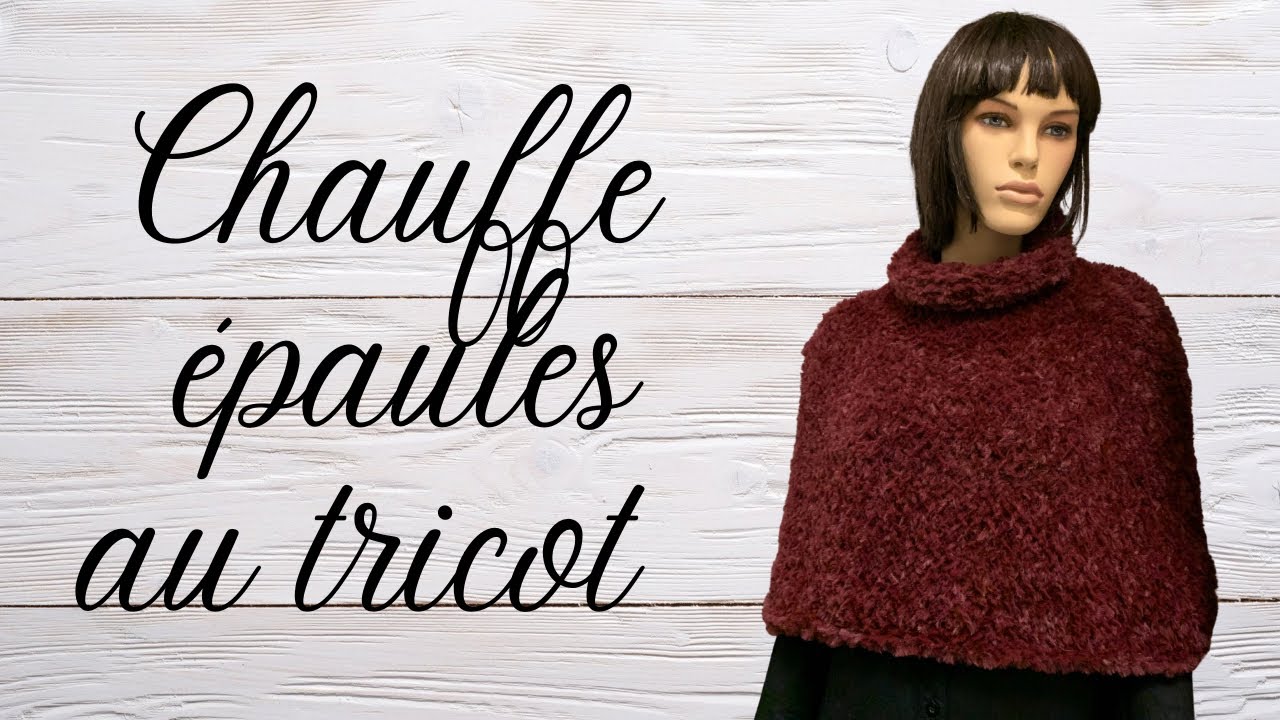Comment faire un chauffe épaules au tricot, tuto en pas à pas