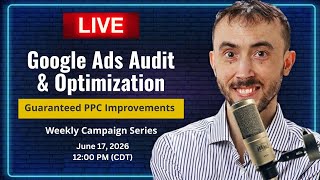 Live Google Ads Audit & Optimization π΄ | Guaranteed PPC Improvements | Weekly Campaign Series