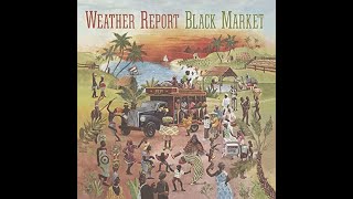 BLACK MARKET | The greatest WEATHER REPORT album of all time?