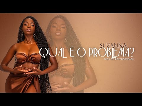 SUZANNA - Qual É O Problema ? (Official Music Video)