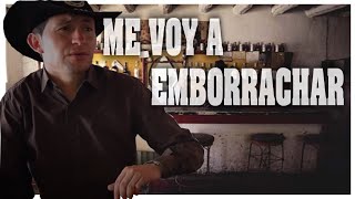 Me voy a Emborrachar - Marcos de La Peña