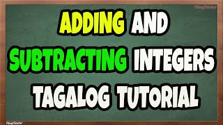 Adding and Subtracting Integers Tagalog (Episode 27)