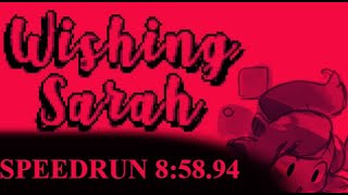 WISHING SARAH - Speedrun 8:58.94