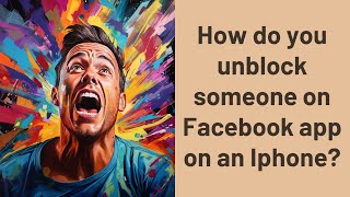 How do you unblock someone on Facebook app on an Iphone?
