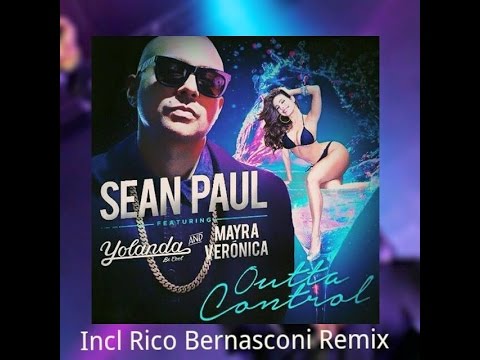 Sean Paul - Outta Control Ft. Mayra Veronica & Yolanda BeCool [Rico Bernasconi Edit] [Lyrics 2016]