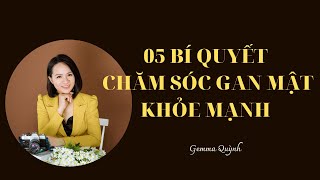 Gemma Quỳnh| 5 Bí quyết để có lá gan khỏe mạnh