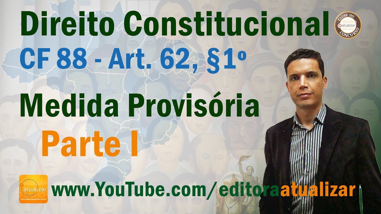 CRFB/88 - Art. 62, §1º  - Medida Provisória - Parte I
