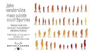 John Vanderslice – Mass Suicide Occult Figurines (Remastered) (Audio)