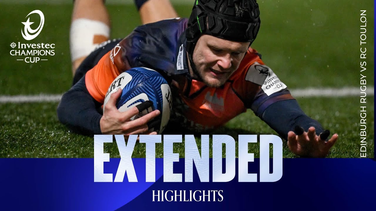 Extended Highlights - Edinburgh Rugby v RC Toulon | Investec Champions Cup 2025/26