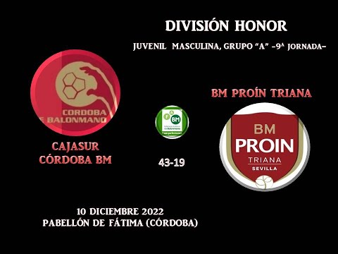 CAJASUR CÓRDOBA BM vs BM PROÍN TRIANA DIVISIÓN HONOR JUVENIL MASCULINO 10-12-22.