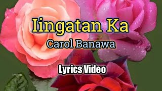 Iingatan Ka (Lyrics Video) - Carol Banawa