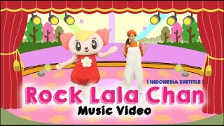 Rock Lala Chan - Music Video (Indonesia Subtitle)