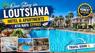 Loutsiana Hotel & Apartments Ayia Napa | Honest Review & What You Need to Know