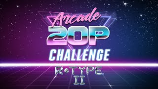 Arcade 20p Challenge - R-Type 2
