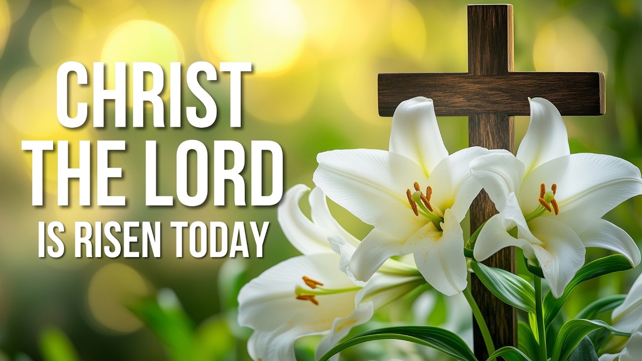 Easter Hymn - Christ the Lord Is Risen Today with Lyrics