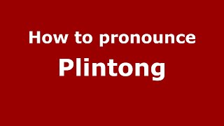 How to pronounce Plintong