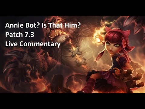 "Is That Annie Bot?" - Annie Mid - Patch 7.3 - Low Gold - Full Gameplay - Live Commentary