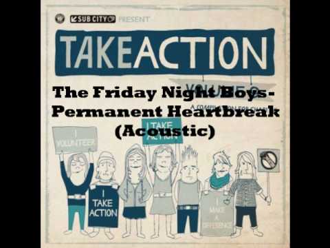 The Friday Night Boys- Permanent Heartbreak (Acoustic) (Take Action Volume 9 | W/ Lyrics)