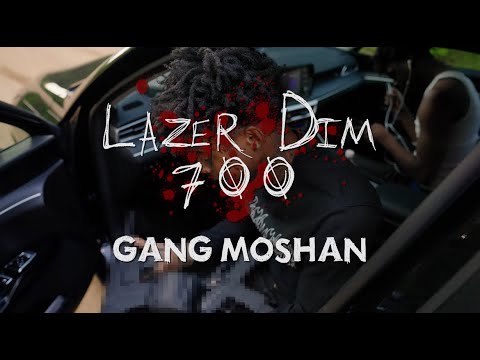 LAZER DIM 700 - Gang Moshan (Official Video)