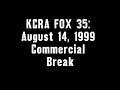 KCRA FOX 35 August 14 1999 Commercial Break
