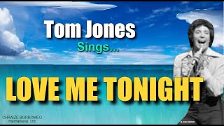 LOVE ME TONIGHT - Tom Jones (with Lyrics)