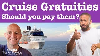 Should You Pay Cruise Gratuities? 6 Things You Need To Know Before You Do!