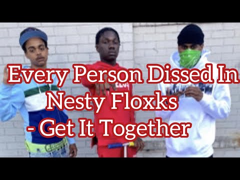 Every Person Dissed In Nesty Floxks - Get It Together