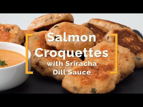 Salmon Croquettes with  Sriracha Dill Sauce