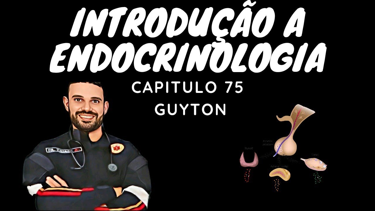 Capitulo 75 - Guyton - Introdução a Endócrinologia