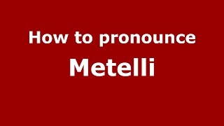 How to pronounce Metelli