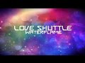 Love Shuttle by Waterflame