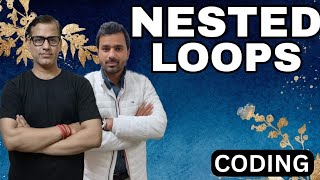 Nested Loops Programming | Nested Loops Coding | @sirtarunrupani