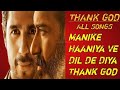 Thank God All Songs Thank God Movie All Songs Thank God All Songs Hindi