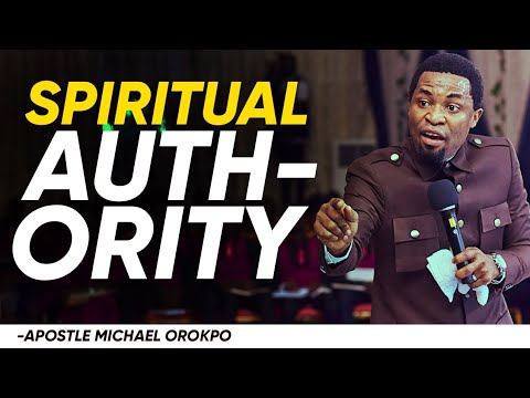 HOW TO START MANIFESTING THE SPIRITUAL AUTHORITY IN YOU | APOSTLE MICHAEL OROKPO