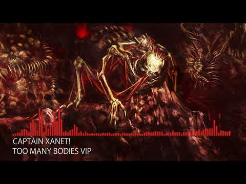 [Deathstep] Captain Xanet! - Too Many Bodies VIP