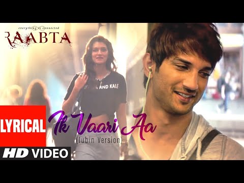 Download Ik Vaari Aa (Jubin Version) Lyrical | Raabta | Jubin Nautiyal | Pritam | Sushant Singh & Kriti Sanon