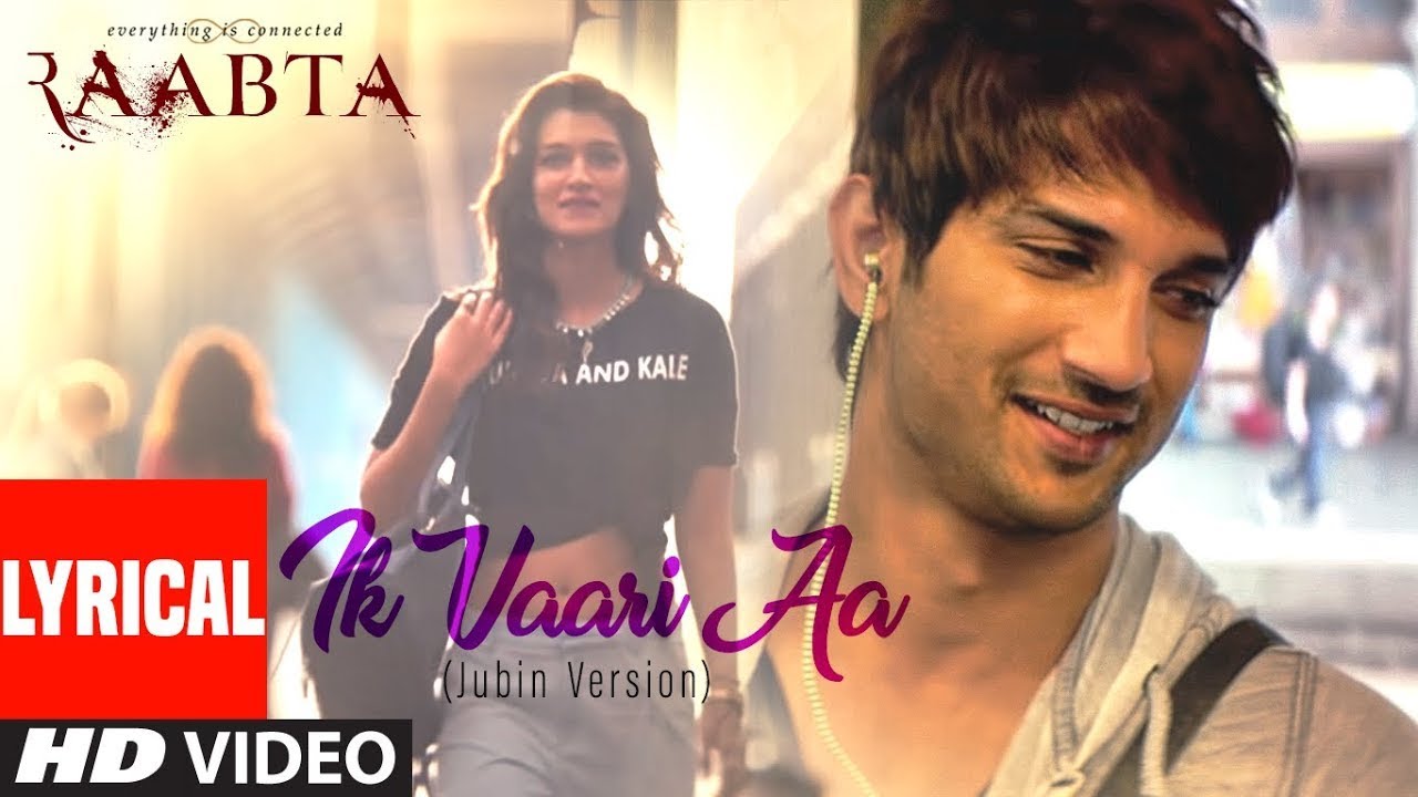 Ik Vaari Aa (Jubin Version) Lyrical Song | Raaabta | Jubin Nautiyal | Sushant Singh & Kriti Sanon