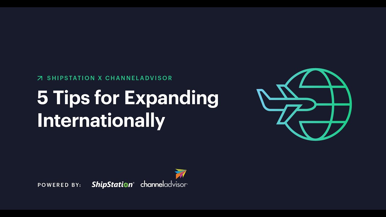 ShipStation + ChannelAdvisor: International Expansion Webinar