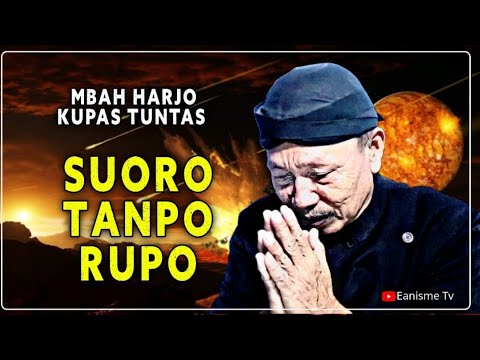 Mbah Harjo Kupas Tuntas "Suoro Tanpo Rupo" - CP : 08563461113