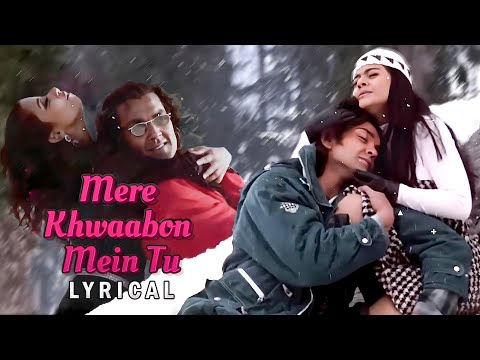 Mere Khwabon Mein Tu | Lyrical | Gupt Movie | Bobby Deol, Kajol, Manisha K,  Alka Yagnik, Kumar Sanu