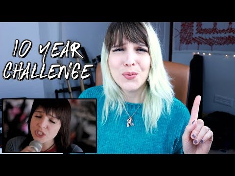 THE TEN YEAR CHALLENGE | REACTING & SINGING TO MY OLD SONGS