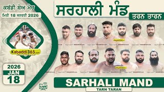 Sarhali Mand (Tarn Taran) Kabaddi Show Match 18 Jan 2026 
