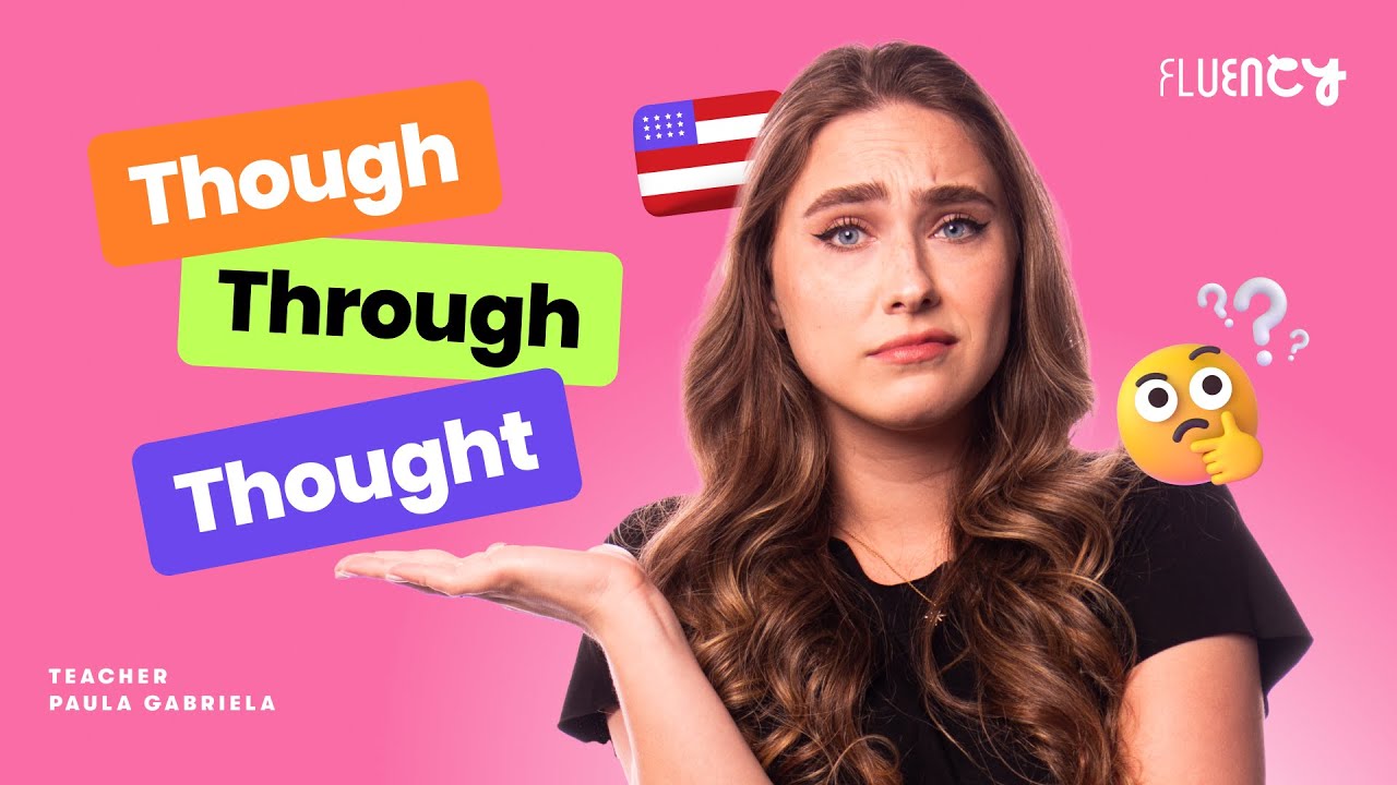 Though, Thought, Through... você sabe a diferença entre eles? | Teacher Paula Gabriela