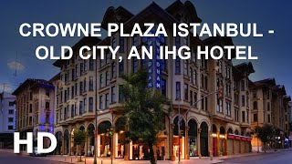Crowne Plaza Istanbul - Old City, an IHG Hotel, İstanbul